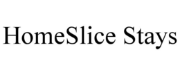 HOMESLICE STAYS trademark