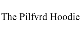 THE PILFVRD HOODIE trademark