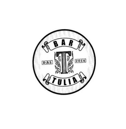T BAR TULIA DAL 2014 trademark