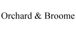 ORCHARD & BROOME trademark