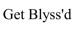 GET BLYSS'D trademark