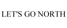 LET'S GO NORTH trademark