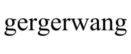 GERGERWANG trademark