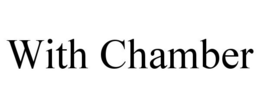 WITH CHAMBER trademark