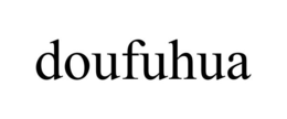DOUFUHUA trademark