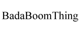 BADABOOMTHING trademark