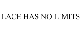 LACE HAS NO LIMITS trademark