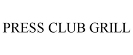 PRESS CLUB GRILL trademark