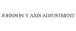 JOHNSON Y AXIS ADJUSTMENT trademark