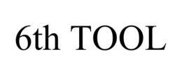 6TH TOOL trademark