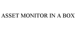 ASSET MONITOR IN A BOX trademark