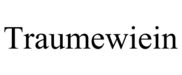 TRAUMEWIEIN trademark