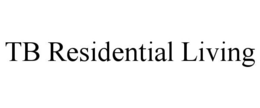 TB RESIDENTIAL LIVING trademark