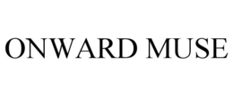 ONWARD MUSE trademark