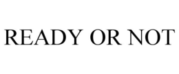 READY OR NOT trademark