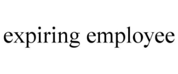 EXPIRING EMPLOYEE trademark