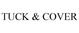 TUCK & COVER trademark