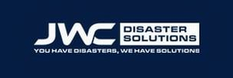 JWC DISASTER SOLUTIONS YOU HAVE DISASTERS, WE HAVE SOLUTIONS trademark