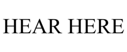 HEAR HERE trademark