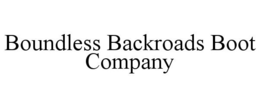 BOUNDLESS BACKROADS BOOT COMPANY trademark