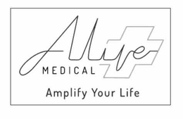 ALIVE MEDICAL AMPLIFY YOUR LIFE trademark