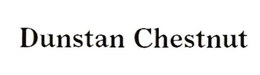 DUNSTAN CHESTNUT trademark