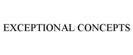 EXCEPTIONAL CONCEPTS trademark