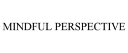 MINDFUL PERSPECTIVE trademark
