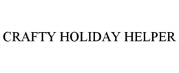 CRAFTY HOLIDAY HELPER trademark