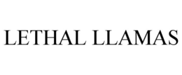 LETHAL LLAMAS trademark