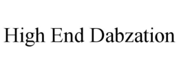 HIGH END DABZATION trademark