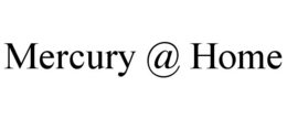 MERCURY @ HOME trademark