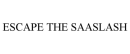 ESCAPE THE SAASLASH trademark