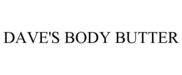 DAVE'S BODY BUTTER trademark