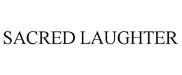 SACRED LAUGHTER trademark