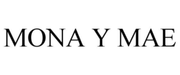 MONA Y MAE trademark