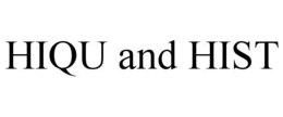 HIQU AND HIST trademark