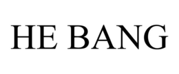 HE BANG trademark