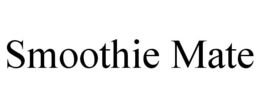 SMOOTHIE MATE trademark