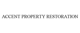ACCENT PROPERTY RESTORATION trademark