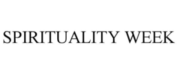 SPIRITUALITY WEEK trademark