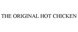 THE ORIGINAL HOT CHICKEN trademark