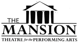 THE MANSION THEATRE FOR THE PERFORMING ARTS trademark
