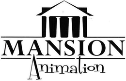 MANSION ANIMATION trademark