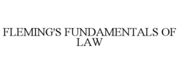 FLEMING'S FUNDAMENTALS OF LAW trademark