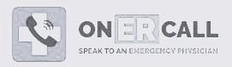 ONERCALL SPEAK TO AN EMERGENCY PHYSICIAN trademark