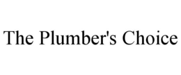 THE PLUMBER'S CHOICE trademark