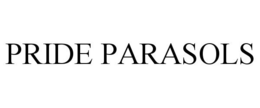 PRIDE PARASOLS trademark