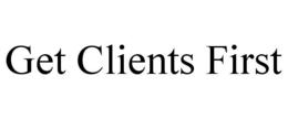 GET CLIENTS FIRST trademark