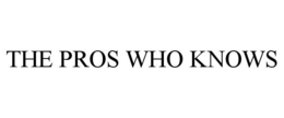 THE PROS WHO KNOWS trademark
